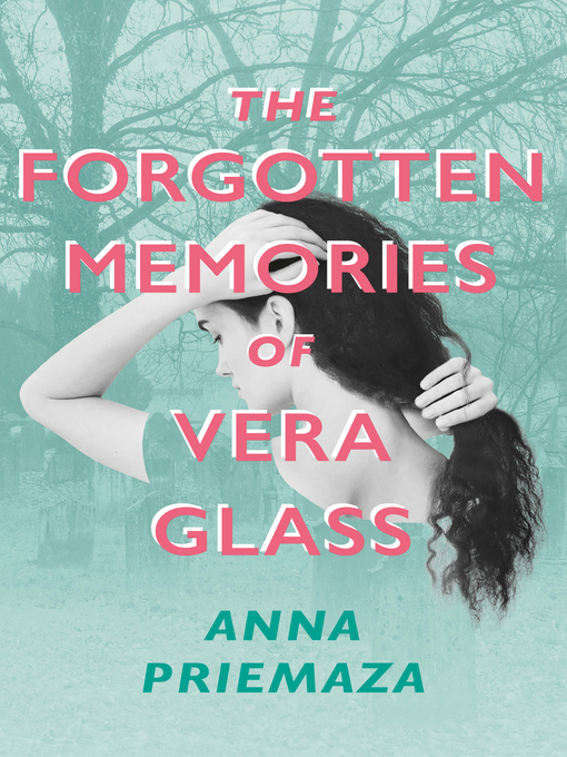 Title details for The Forgotten Memories of Vera Glass by Anna Priemaza - Available